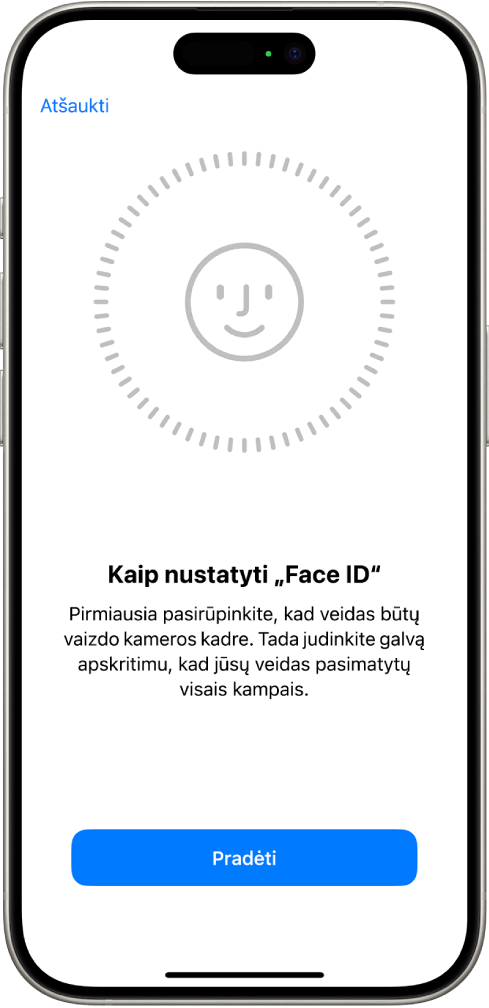 „Face ID“ atpažinimo sąrankos ekranas. Ekrane rodoma šypsenėlė apskritime. Žemiau pateiktas tekstas nurodo naudotojui lėtai apsukti galvą pagal apskritimą. Mygtukas „Pradėti“ rodomas ekrano viršuje.